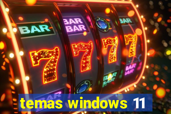 temas windows 11